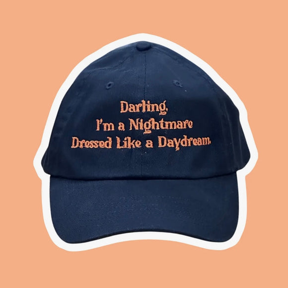 DARLING IM A NIGHTMARE DRESSED LIKE A DAYDREAM NAVY BASEBALL HAT